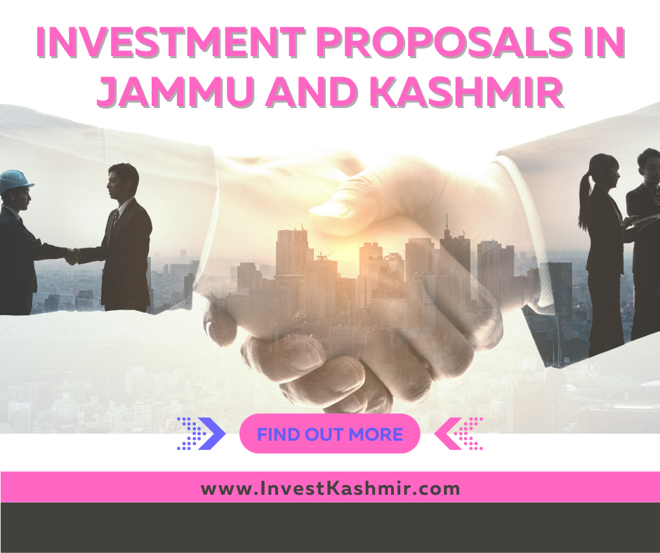 INVESTMENT PROPOSALS IN JAMMU AND KASHMIR