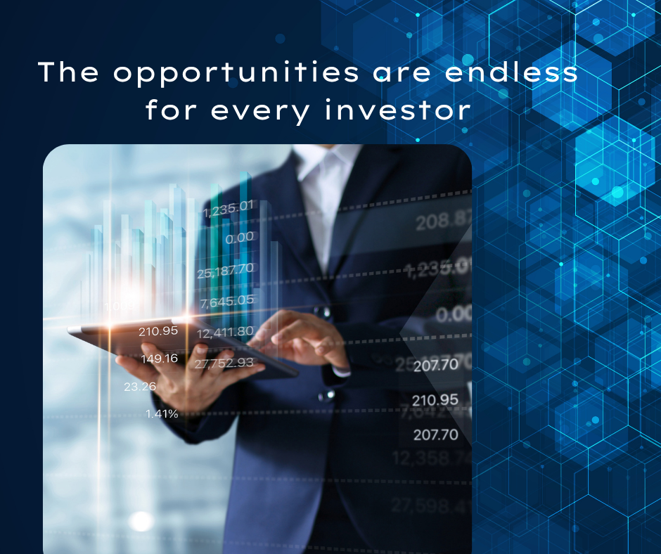 The opportunities are endless for every investor