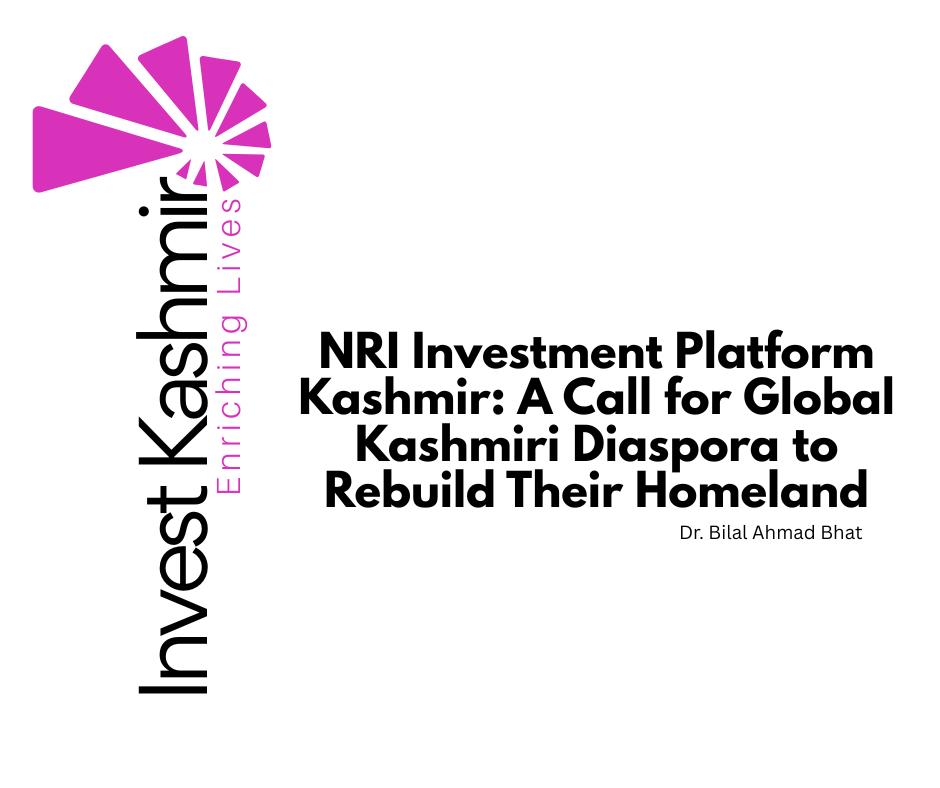 NRI Investment Platform Kashmir: A Call for Global Kashmiri Diaspora to Rebuild Their Homeland