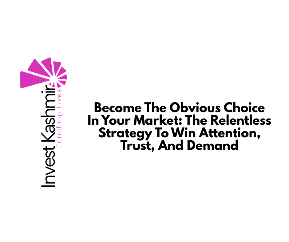 Become The Obvious Choice In Your Market: The Relentless Strategy To Win Attention, Trust, And Demand